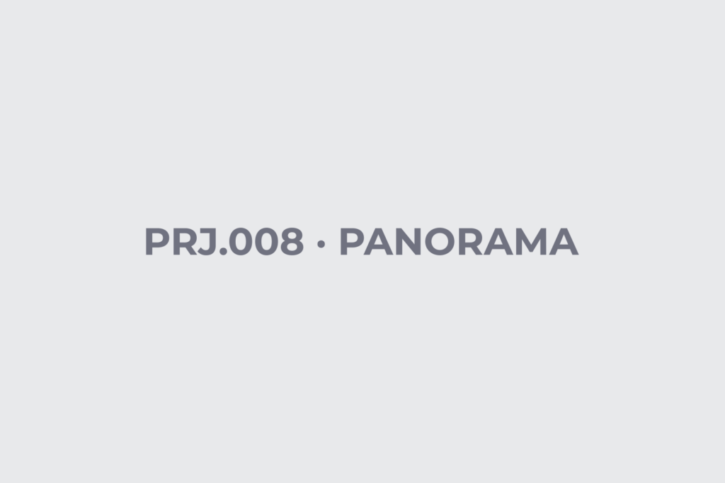 PRJ.008 · 全景 PANORAMA