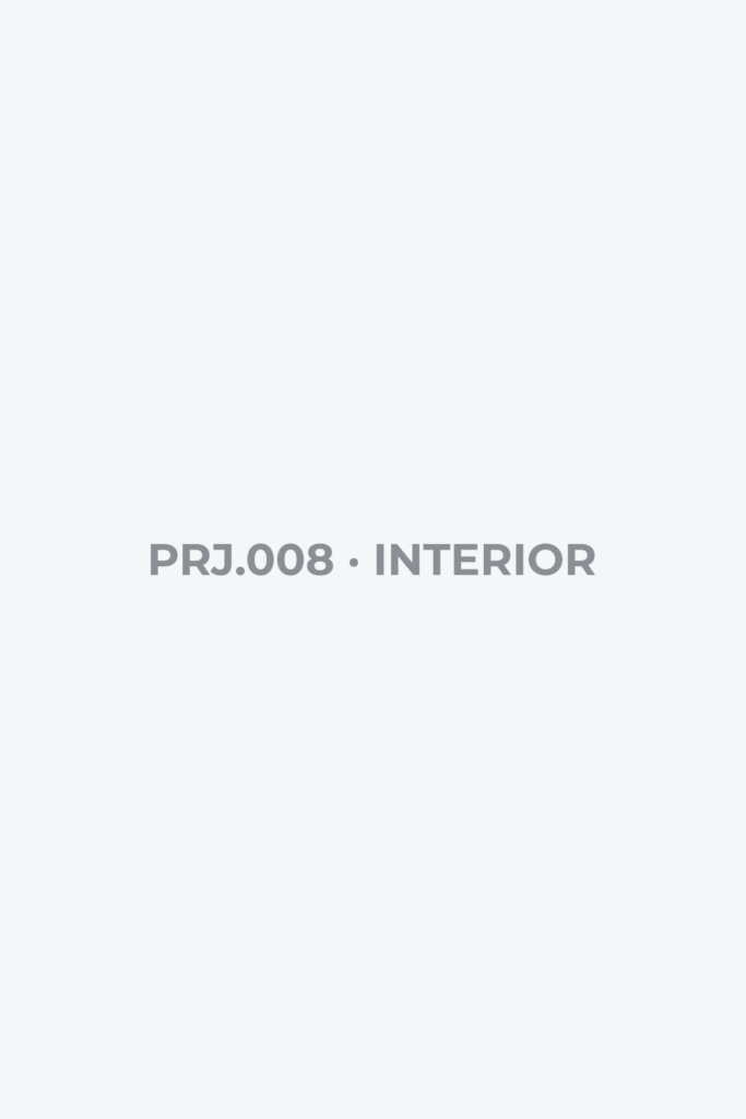 PRJ.008 · 内裝 INTERIOR