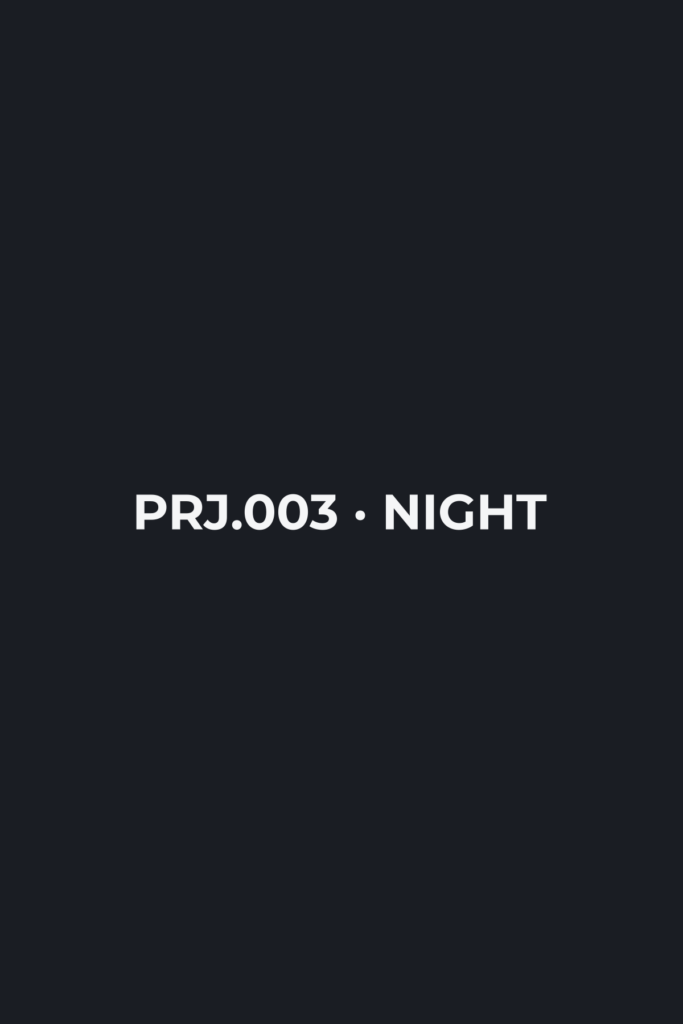 PRJ.003 · 夜景 NIGHT