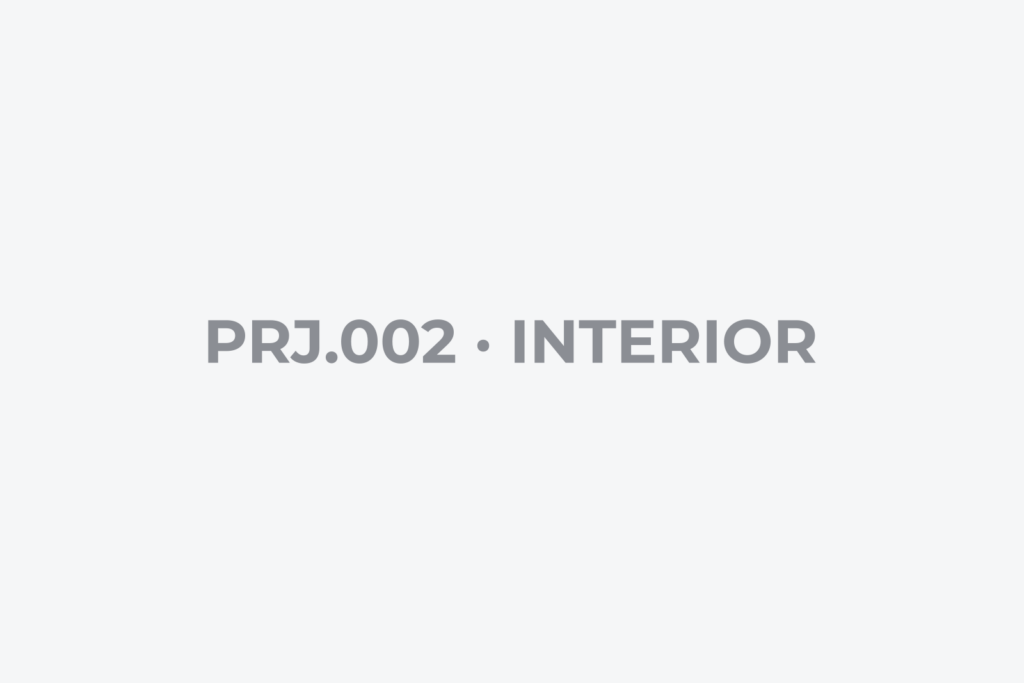 PRJ.002 · 内裝 INTERIOR