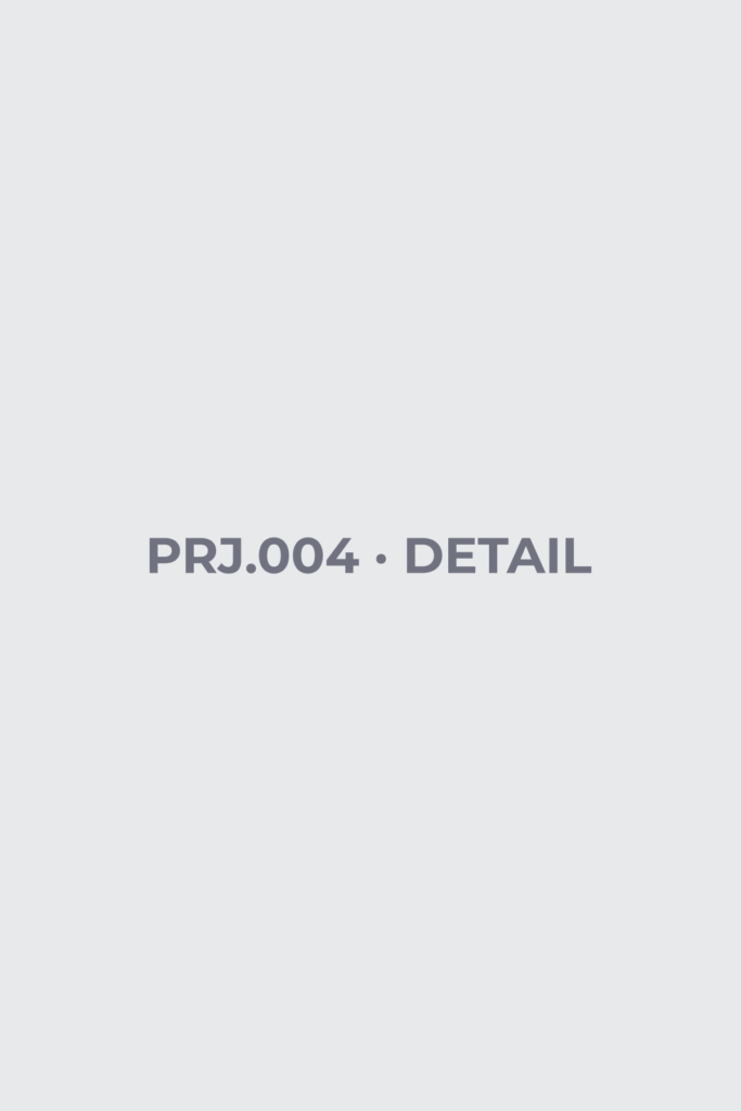 PRJ.004 · 細部 DETAIL