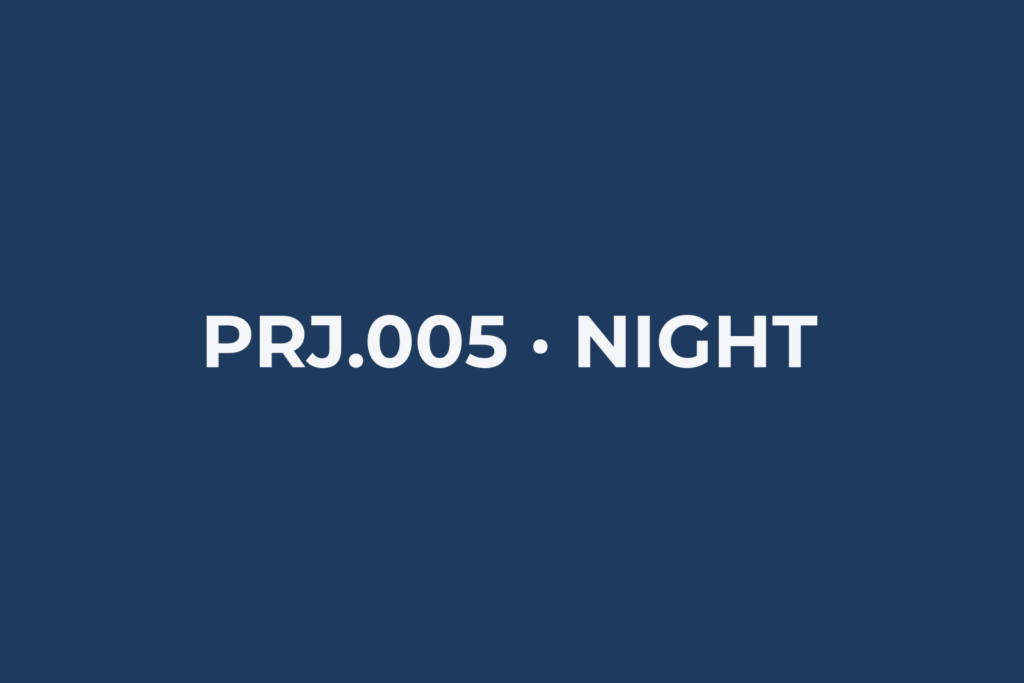 PRJ.005 · 夜景 NIGHT