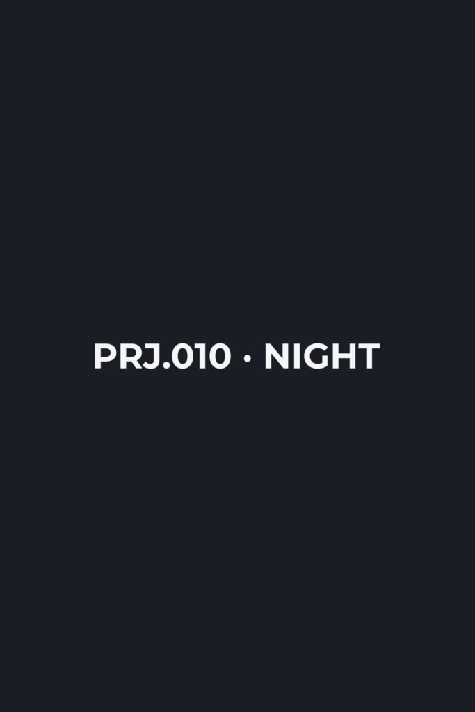 PRJ.010 · 夜景 NIGHT