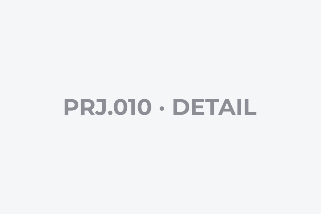 PRJ.010 · 細部 DETAIL