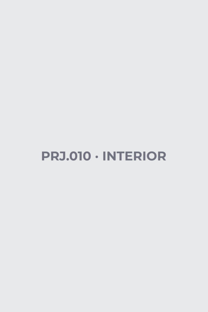 PRJ.010 · 内裝 INTERIOR